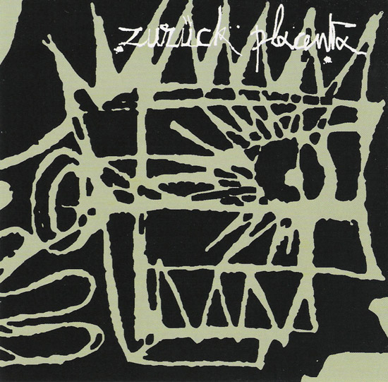 Zuruck Placenta - Album 2007